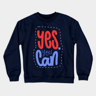 Yes You Can Crewneck Sweatshirt